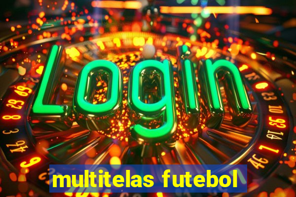 multitelas futebol